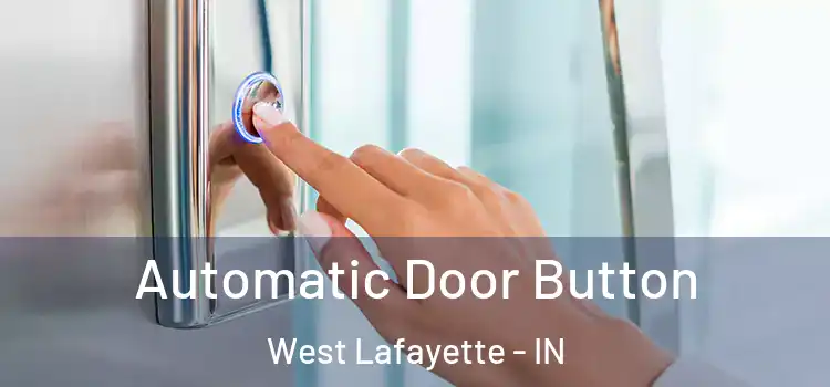 Automatic Door Button West Lafayette - IN