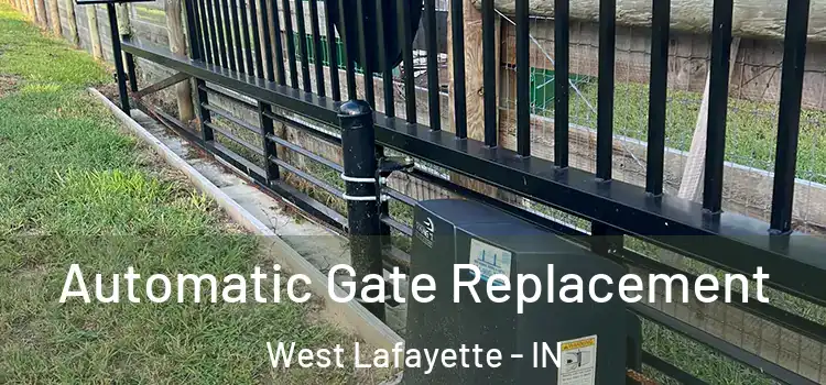 Automatic Gate Replacement West Lafayette - IN
