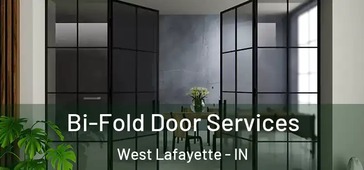 Bi-Fold Door Services West Lafayette - IN