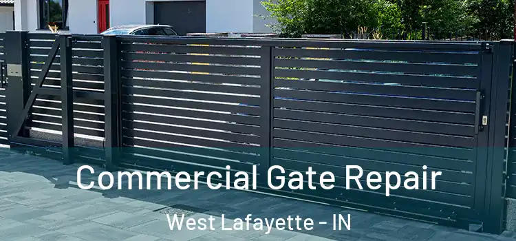 Commercial Gate Repair West Lafayette - IN