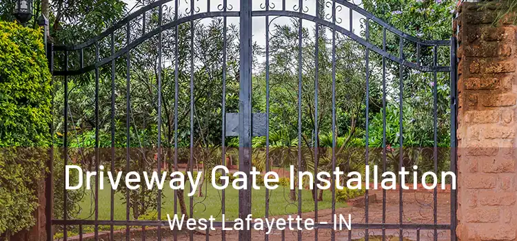 Driveway Gate Installation West Lafayette - IN