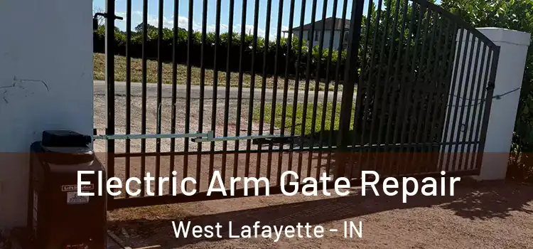 Electric Arm Gate Repair West Lafayette - IN
