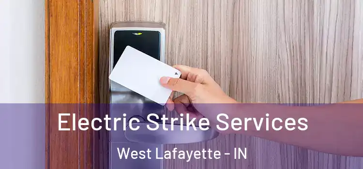 Electric Strike Services West Lafayette - IN