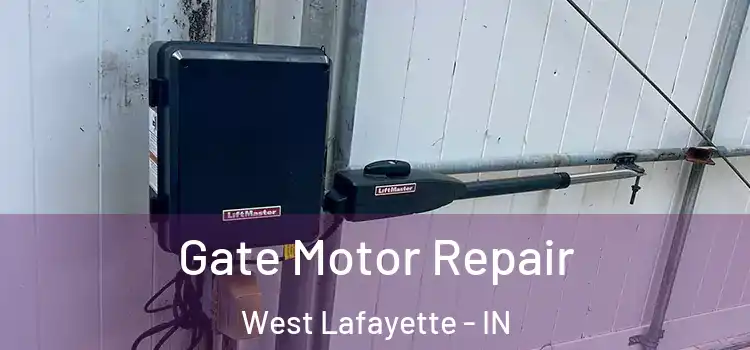 Gate Motor Repair West Lafayette - IN