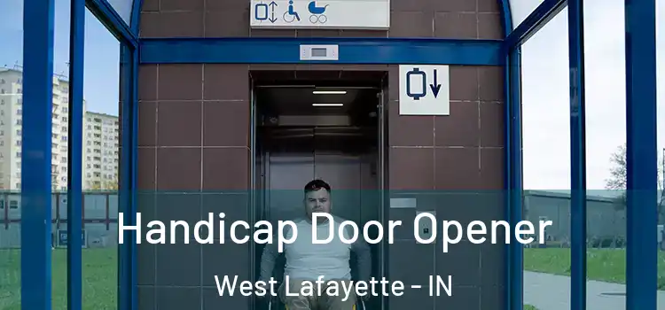 Handicap Door Opener West Lafayette - IN