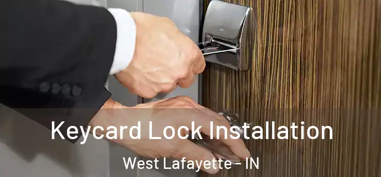 Keycard Lock Installation West Lafayette - IN