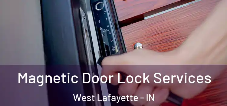 Magnetic Door Lock Services West Lafayette - IN