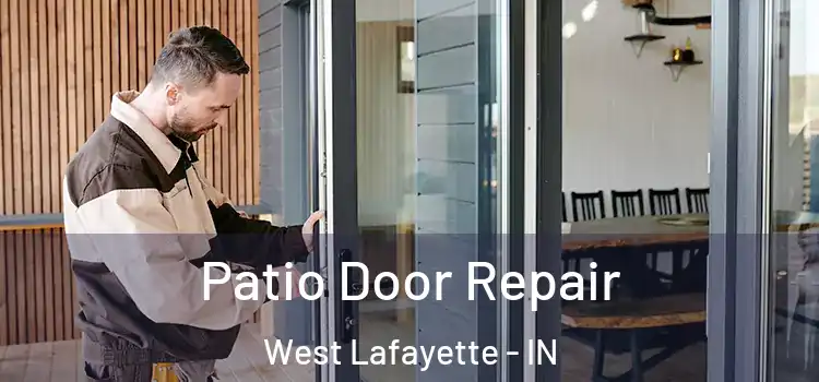 Patio Door Repair West Lafayette - IN